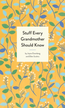 Stuff Every Grandmother Should Know