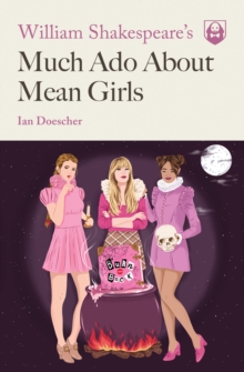 Image for William Shakespeare's much ado about mean girls