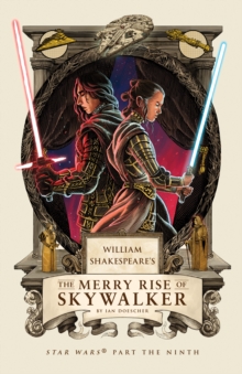Image for William Shakespeare's The Merry Rise of Skywalker: Star Wars Part the Ninth