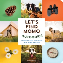 Let’s Find Momo Outdoors!: A Hide and Seek Adventure with Momo and Boo