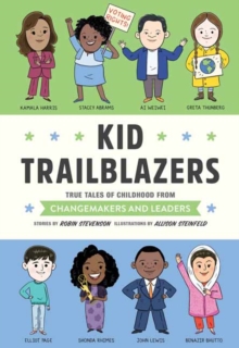 Image for Kid trailblazers  : true tales of childhood from influencers and leaders