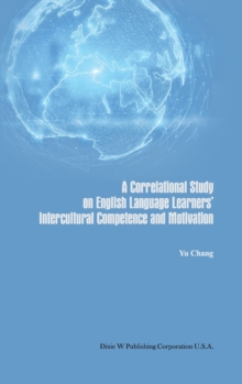 Image for A Correlational Study on English Language Learners' Intercultural Competence and Motivation