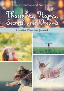 Image for Thoughts, Hopes, Secrets, and Dreams : Creative Planning Journal