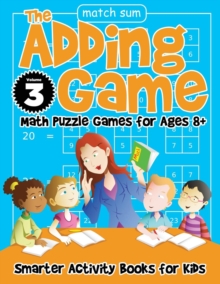 Image for The Adding Game - Math Puzzle Games for Ages 8+ Volume 3