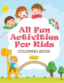 All Fun Activities for Kids Coloring Book by Smarter Activity Books for ...
