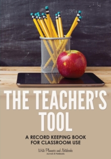 Image for The Teacher's Tool : A Record Keeping Book for Classroom Use
