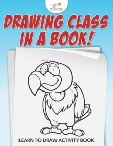 Image for Drawing Class in a Book! Learn to Draw Activity Book