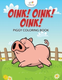 Image for Oink! Oink! Oink! Piggy Coloring Book