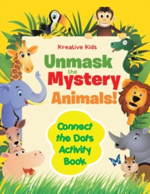 Image for Unmask the Mystery Animals! Connect the Dots Activity Book