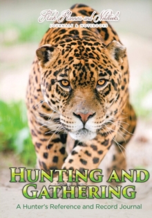 Image for Hunting and Gathering : A Hunter's Reference and Record Journal