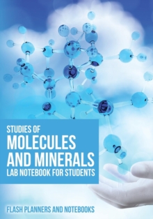 Image for Studies of Molecules and Minerals Lab Notebook For Students