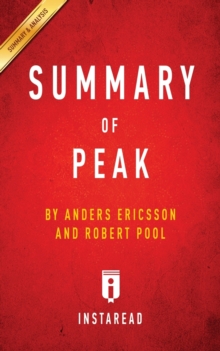 Image for Summary of Peak by Anders Ericsson and Robert Pool - Includes Analysis