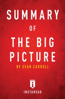 Image for Summary of The Big Picture: by Sean Carroll | Includes Analysis