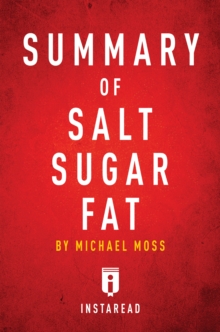 Image for Summary of Salt Sugar Fat: by Michael Moss Includes Analysis