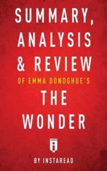 Image for Summary, Analysis & Review of Emma Donoghue's The Wonder by Instaread