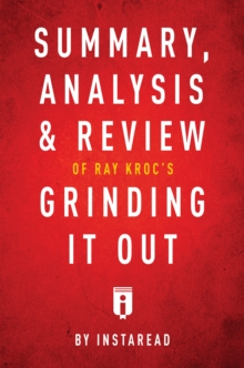 Image for Summary, Analysis & Review of Ray Kroc's Grinding It Out with Robert Anderson by Instaread