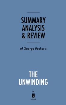 Image for Summary, Analysis & Review of George Packer's The Unwinding by Instaread