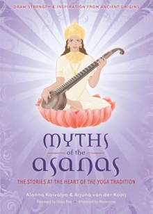 Image for Myths of the Asanas: The Stories at the Heart of the Yoga Tradition