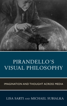 Image for Pirandello's visual philosophy: imagination and thought across media