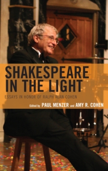 Image for Shakespeare in the light: essays in honor of Ralph Alan Cohen