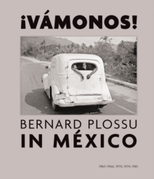 Image for &iexcl;Vamonos! Bernard Plossu in Mexico (signed edition)