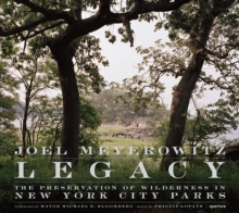 Image for Legacy: The Preservation of Wilderness in New York City Parks (signed edition) : Photographs by Joel Meyerowitz