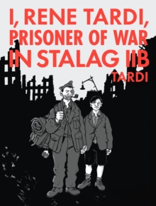 Image for I, Rene Tardi, Prisoner of War In Stalag IIB Vol. 2