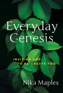 Image for Everyday Genesis: Inviting God to Re-Create You