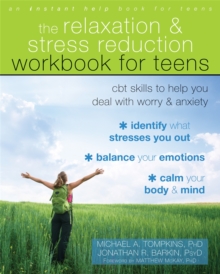 Image for The Relaxation and Stress Reduction Workbook for Teens : CBT Skills to Help You Deal with Worry and Anxiety