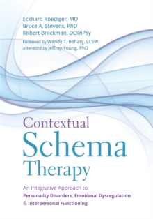 Contextual Schema Therapy: An Integrative Approach to Personality Disorders, Emotional Dysregulation, and Interpersonal Functioning