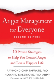 Image for Anger management for everyone  : ten proven strategies to help you control anger and live a happier life