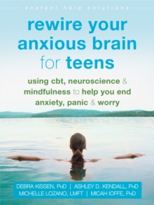 Image for Rewire Your Anxious Brain for Teens