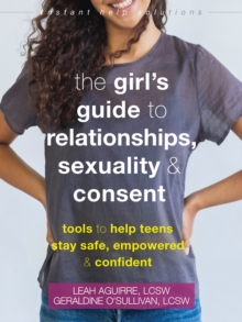 Image for The Teen Girl's Guide to Relationships, Sexuality, and Consent