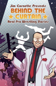 Image for Behind the curtain  : real pro wrestling stories