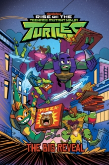 Image for Rise of the Teenage Mutant Ninja Turtles: The Big Reveal