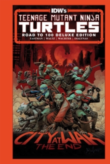 Image for Teenage Mutant Ninja Turtles  : one hundred issues in the making