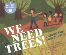 We Need Trees!: Caring for Our Planet (Me, My Friends, My Community: Caring for Our Planet)