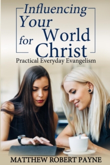 Image for Influencing Your World FOR Christ