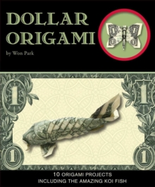 Image for Dollar Origami: 10 Origami Projects Including the Amazing Koi Fish