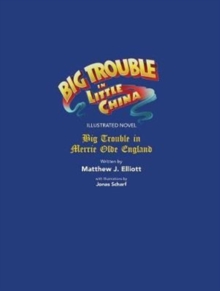 Image for Big Trouble in Little China Illustrated Novel: BigTrouble in Merrie Olde England