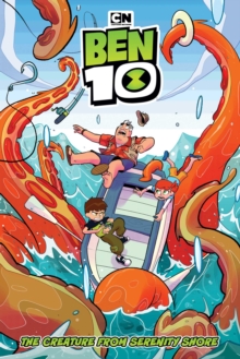 Image for Ben 10 Original Graphic Novel: The Creature from Serenity Shore