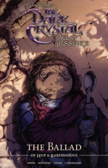 Jim Henson’s The Dark Crystal Age of Resistance The Ballad of Hup & Barfinnious