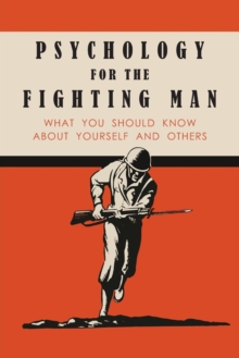 Image for Psychology for the Fighting Man : What You Should Know About Yourself and Others
