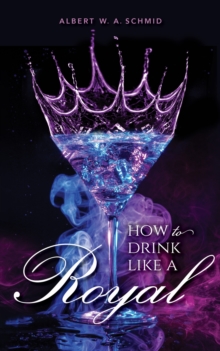 How to Drink Like a Royal