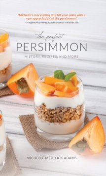 Image for The perfect persimmon: history, recipes, and more