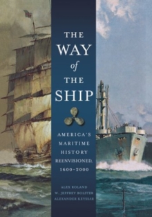 Image for The Way of the Ship : America's Maritime History Reenvisoned, 1600-2000