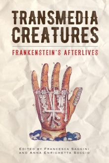 Image for Transmedia Creatures: Frankenstein's Afterlives
