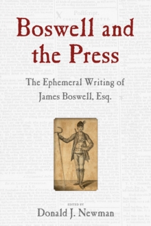 Image for Boswell and the Press: Essays on the Ephemeral Writing of James Boswell