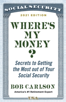 Image for Where's My Money?: Secrets to Getting the Most Out of Your Social Security