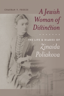 Image for A Jewish Woman of Distinction – The Life and Diaries of Zinaida Poliakova